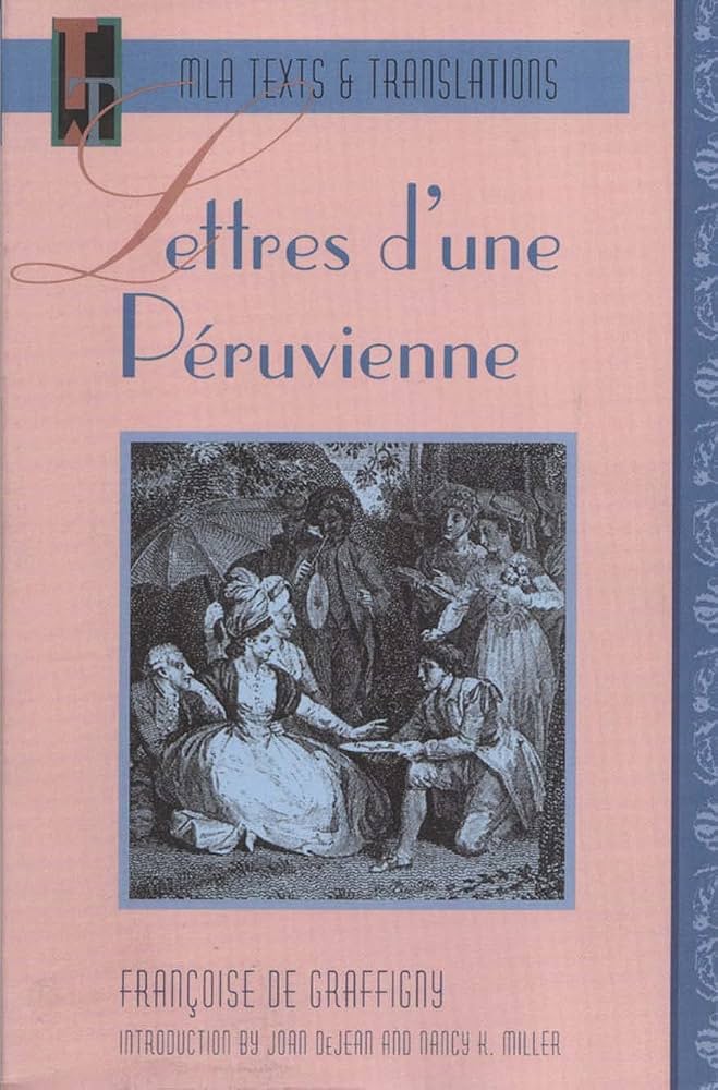 Lettres D'une Peruvienne (MLA Texts & Translations) by Francoise De Graffigny