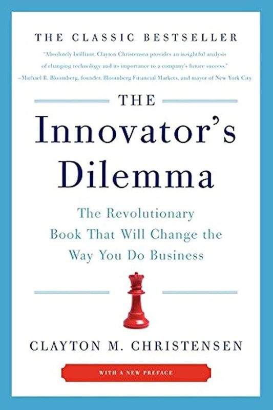 The Innovator's Dilemma by Clayton M. Christensen