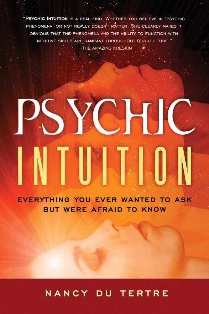 Psychic Intuition: Everything You Ever Wanted to Ask But Were Afraid to Know by Nancy du Tertre