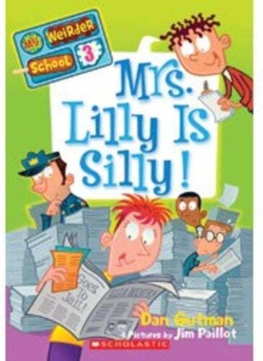 Mrs. Lilly Is Silly! By Dan Gutman