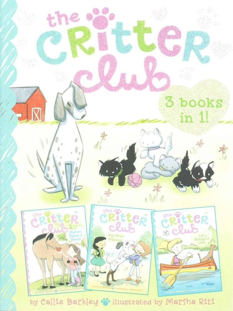 The Critter Club 3-Books-in-1!: Marion Takes a Break; Amy Meets Her Stepsister; Liz at Marigold Lake by Callie Barkley