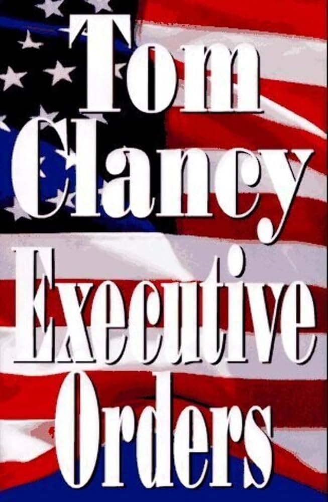 Executive Orders by Tom Clancy