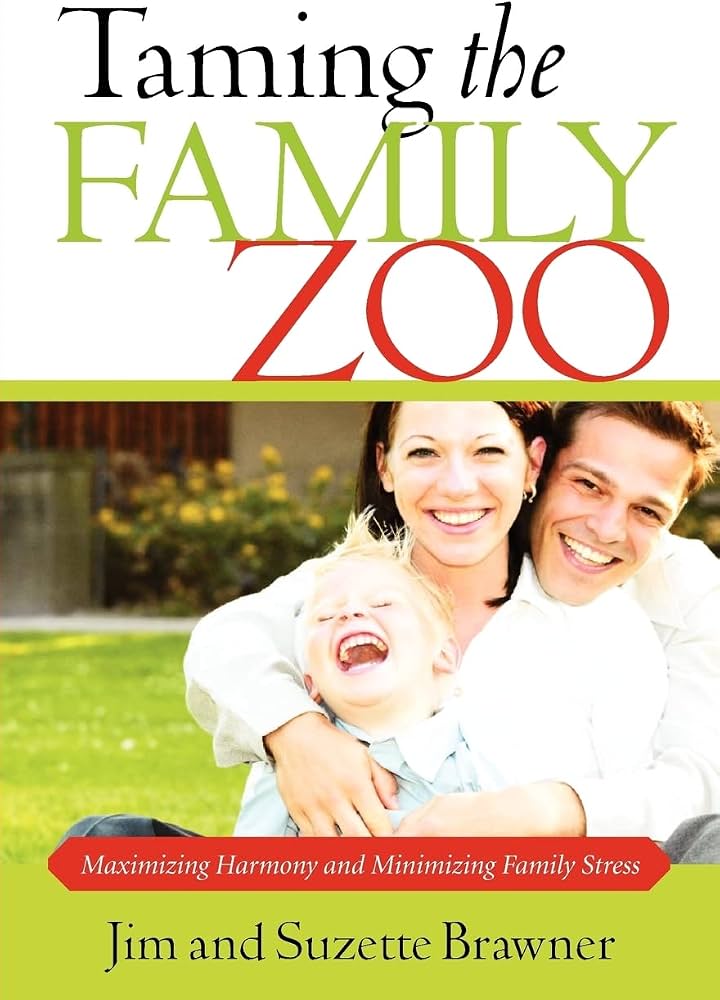 Taming the Family Zoo by Jim Brawner