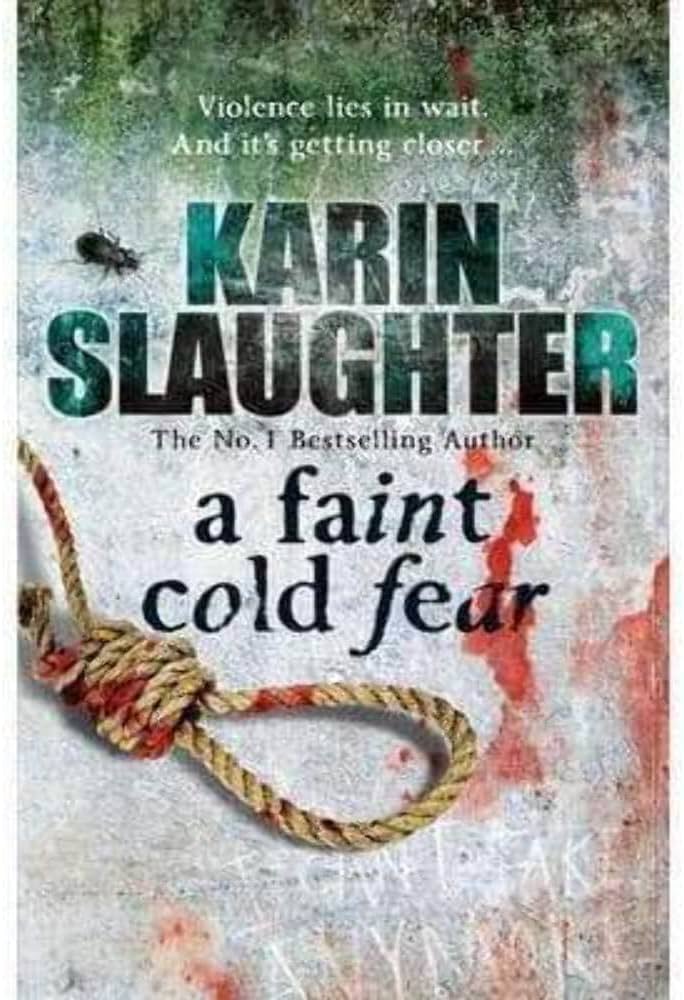 A Faint Cold Fear by Karin Slaughter