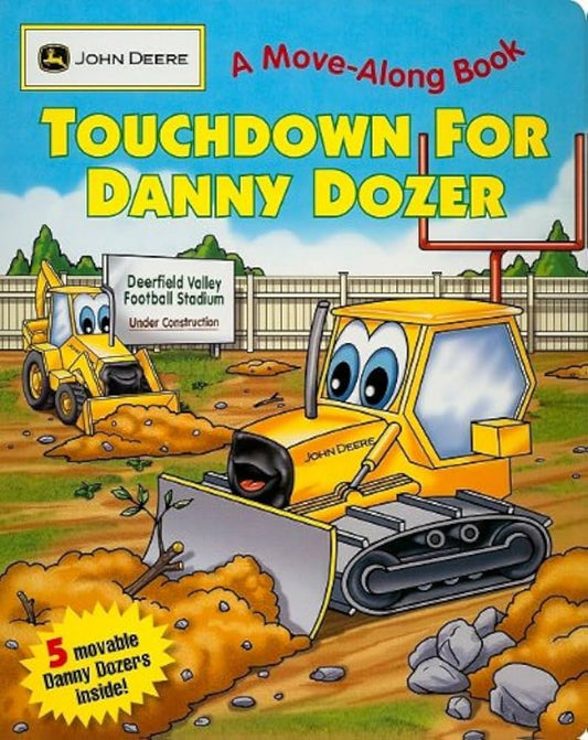 Touchdown for Danny Dozer: (John Deere A Move-Along Book) by Running Press