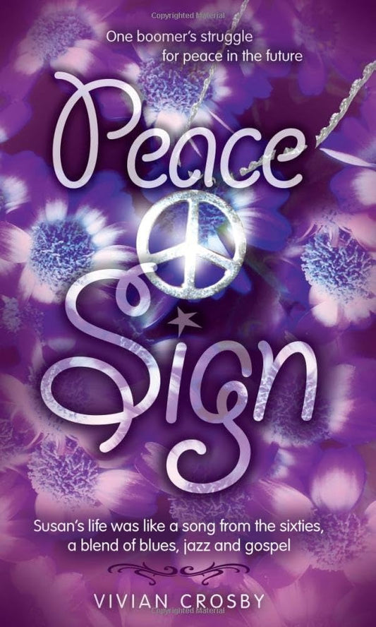 Peace Sign: One Boomer's Struggle for Peace in the Future by Vivian Crosby