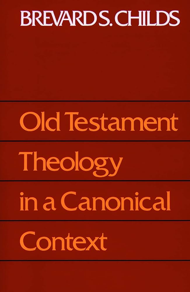 Old Testament Theology Canonical by Brevard S. Childs