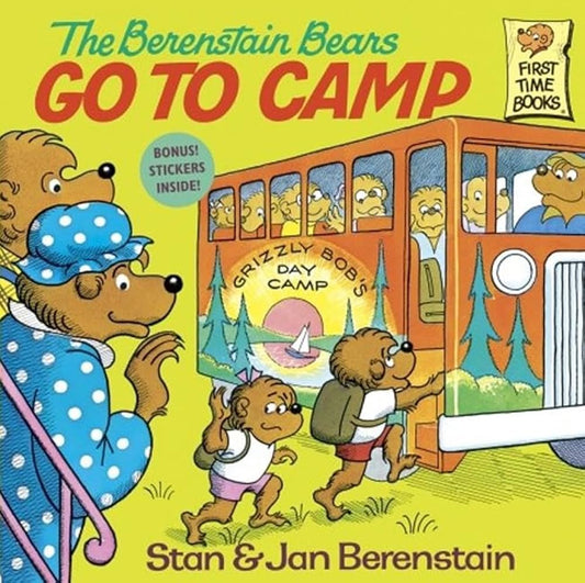 The Berenstain Bears Go to Camp (First Time Books) by Stan & Jan Berenstain