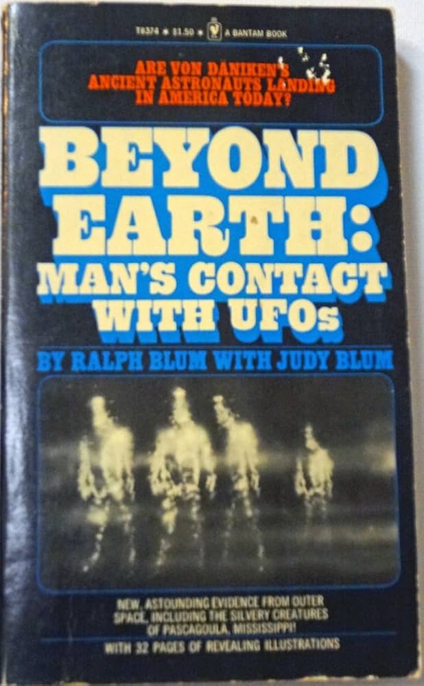 Beyond Earth: Man's Contact with UFO's by Ralph Blum