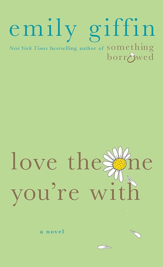 Love the One You're With by Emily Giffin