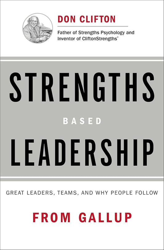 Strengths Based Leadership by Tom Rath,Barry Conchie