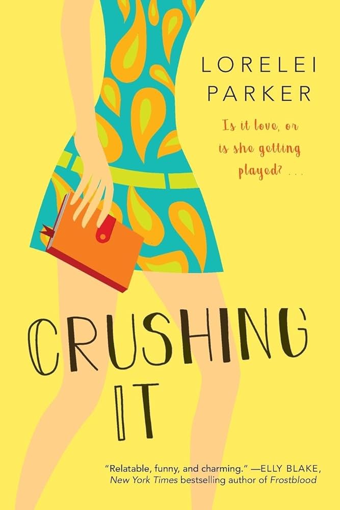 Crushing It by Lorelei Parker
