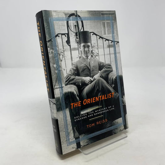 The Orientalist: Solving the Mystery of a Strange and Dangerous Life by Tom Reiss  *Ex Library Book