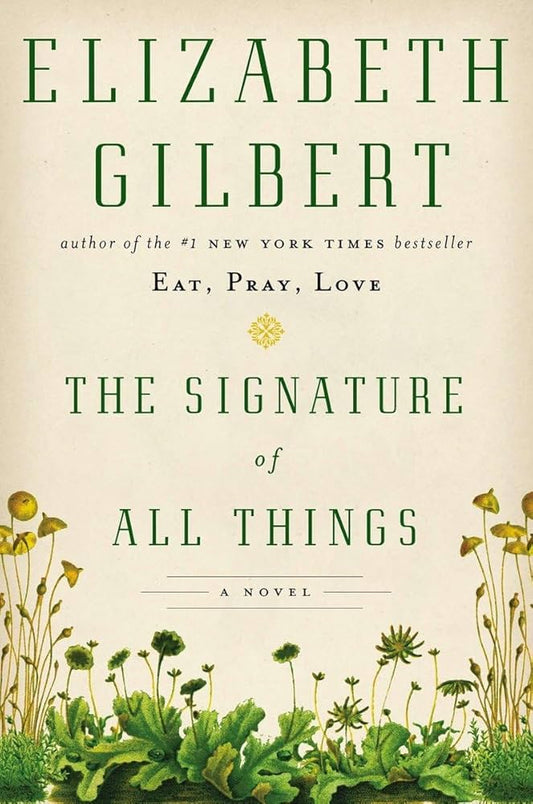 The Signature of All Things by Elizabeth Gilbert