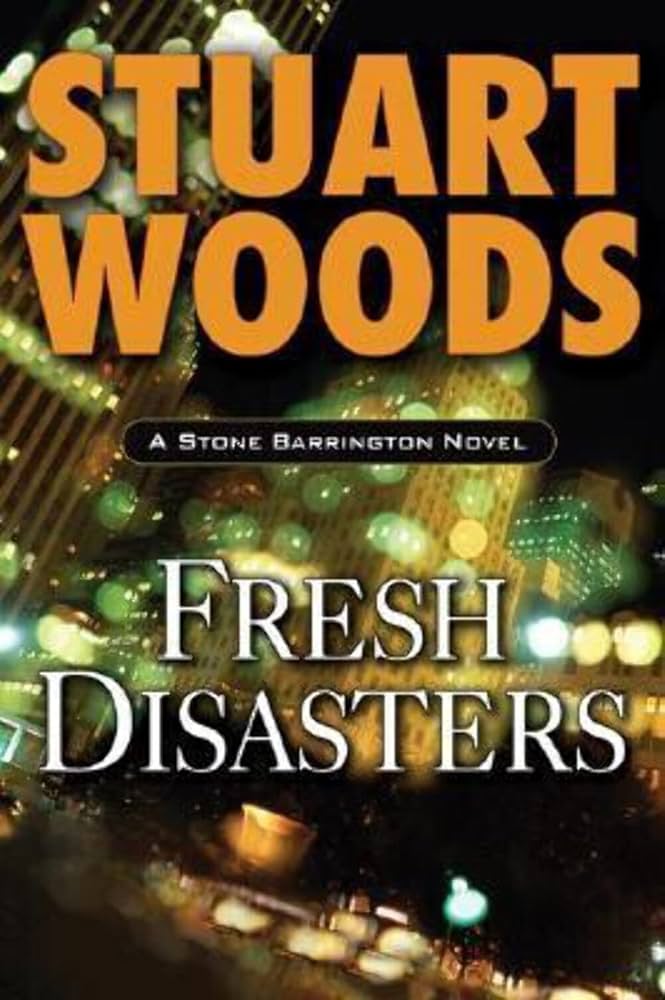 Fresh Disasters: A Stone Barrington Novel by Stuart Woods