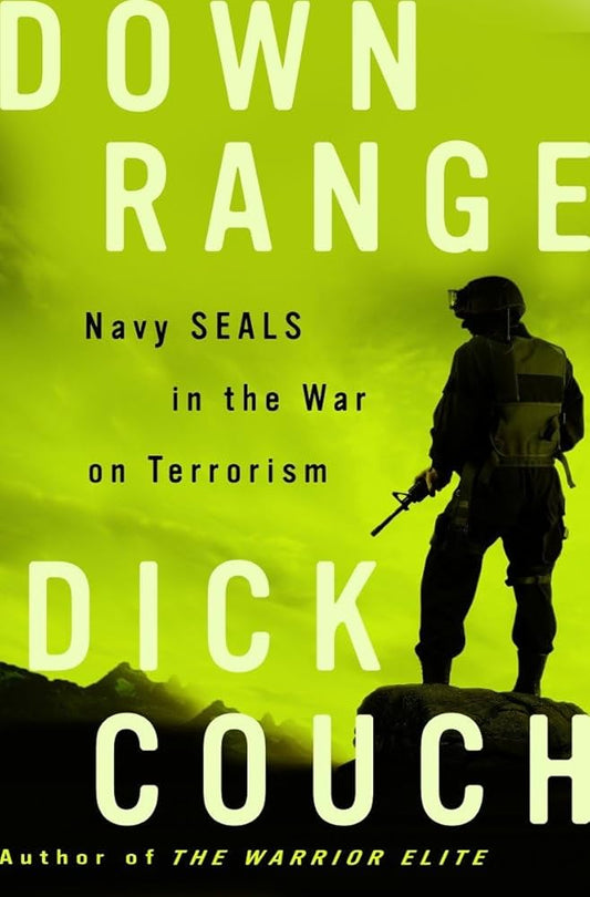 Down Range: Navy SEALs in the War on Terrorism by Dick Couch