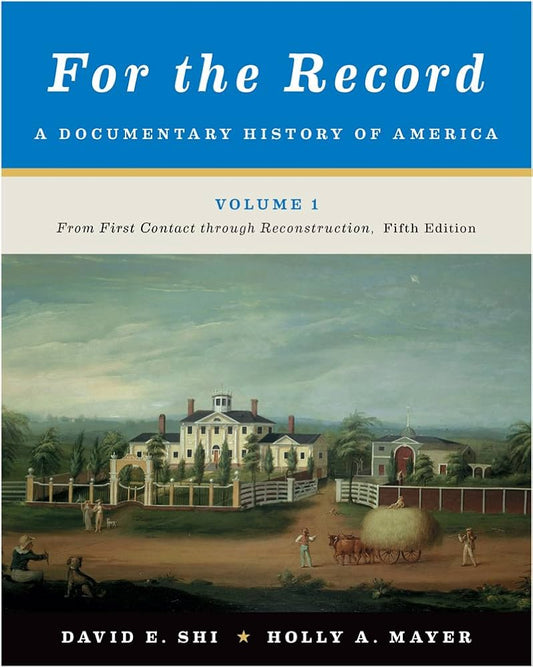 For the Record: From First Contact through Reconstruction by David E. Shi,Holly Ann Mayer