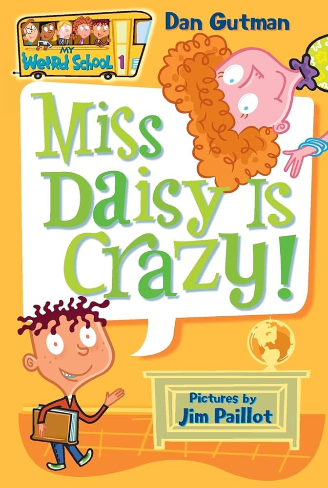 My Weird School #1: Miss Daisy Is Crazy! by Dan Gutman