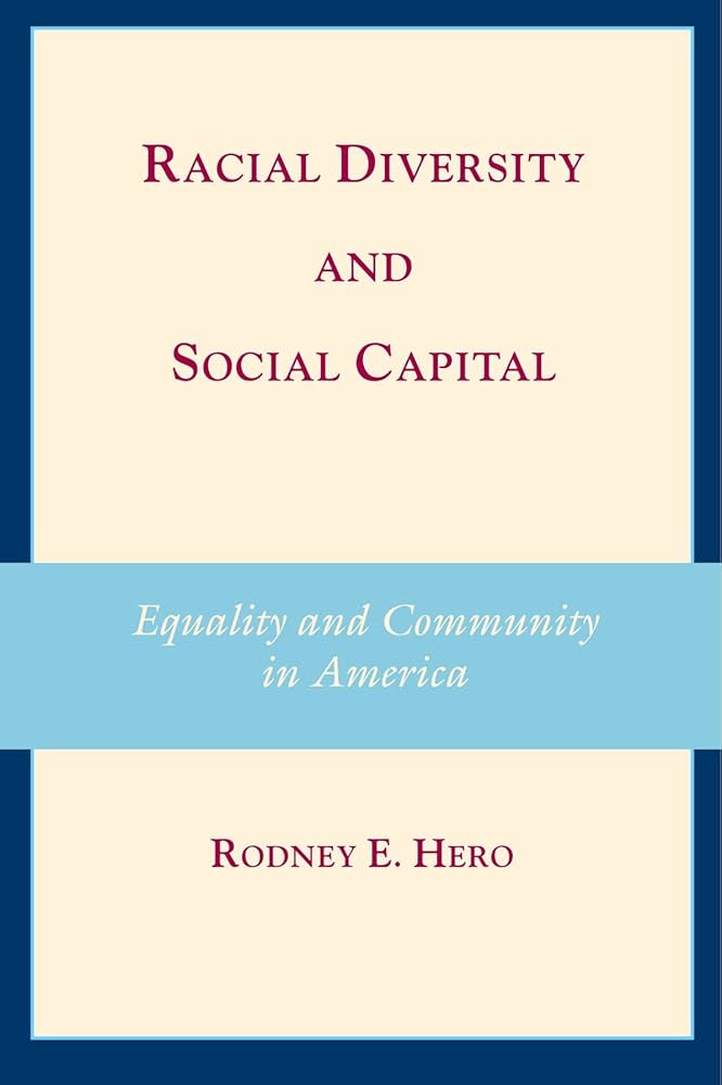 Racial Diversity and Social Capital by Rodney E. Hero