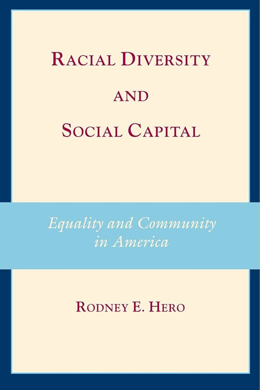 Racial Diversity and Social Capital by Rodney E. Hero