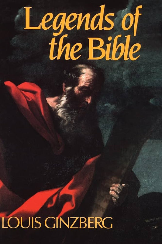 Legends of the Bible by Louis Ginzberg