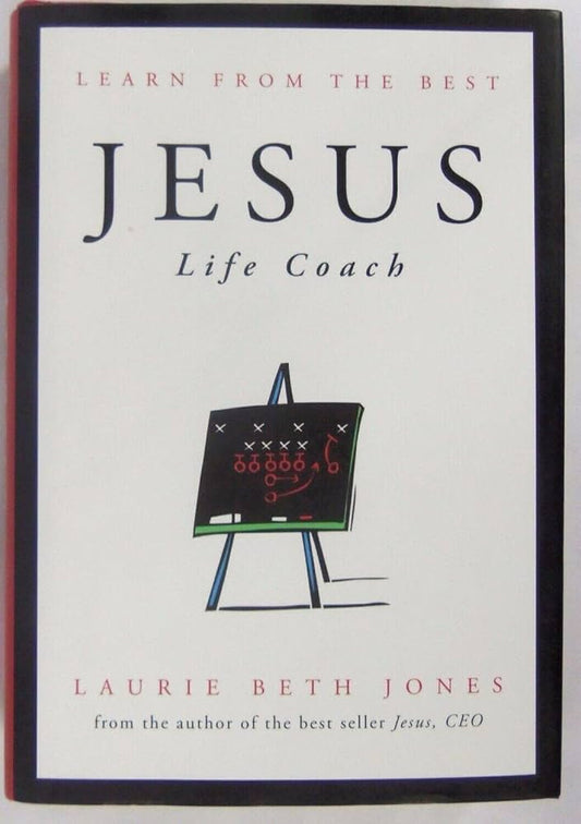 Jesus, Life Coach (Learn from the best) by Laurie Beth Jones