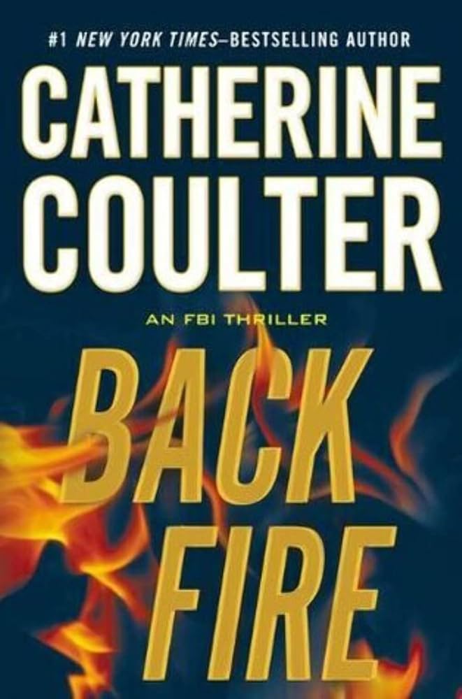 Backfire (An FBI Thriller) by Catherine Coulter