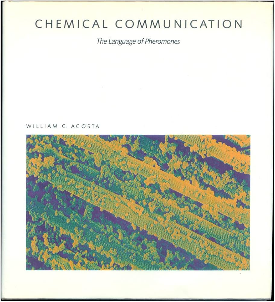 Chemical Communication: The Language of Pheromones by William C. Agosta