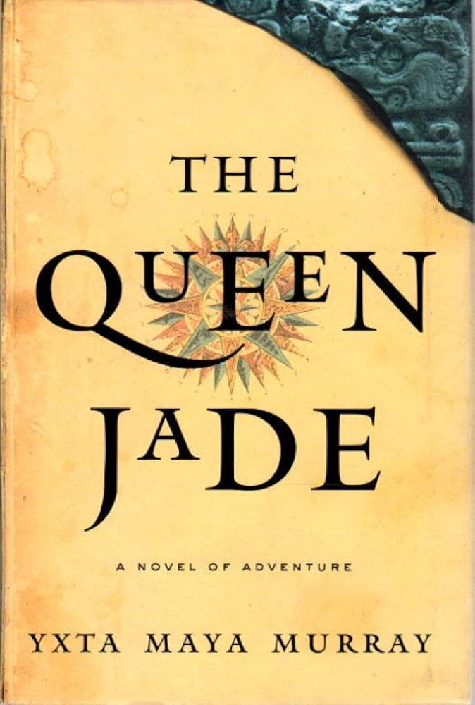 The Queen Jade: A Novel by Yxta Maya Murray