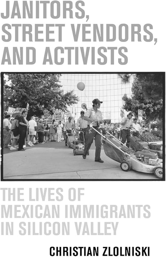 Janitors, Street Vendors, and Activists by Christian Zlolniski