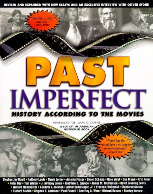 Past Imperfect: History According to the Movies by Mark C. Carnes