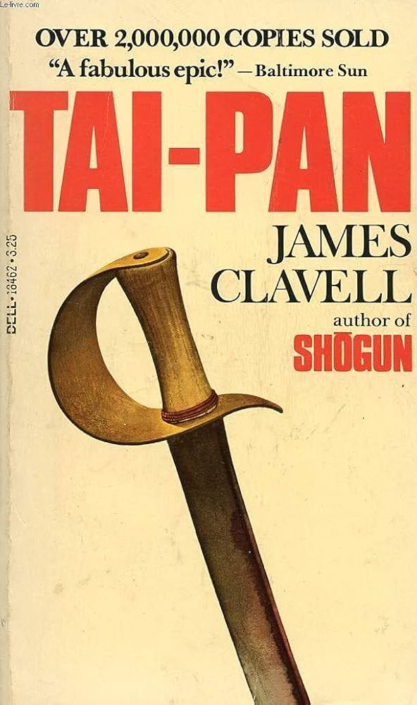 Tai-Pan: a Novel of Hong Kong. [1841]. by James Clavell