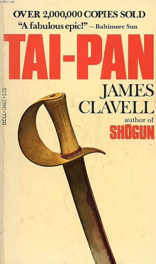 Tai-Pan: a Novel of Hong Kong. [1841]. by James Clavell