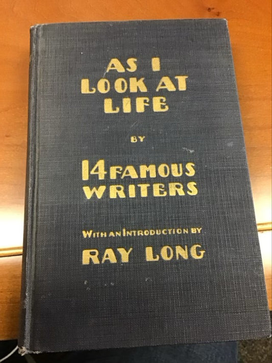 As I Look At Life By 14 Famous Writers by Ray Long