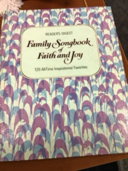 Reader's Digest Family Songbook of Faith and Joy - 129 All-Time Inspirational Favorites (Booklet included) by William L. Simon