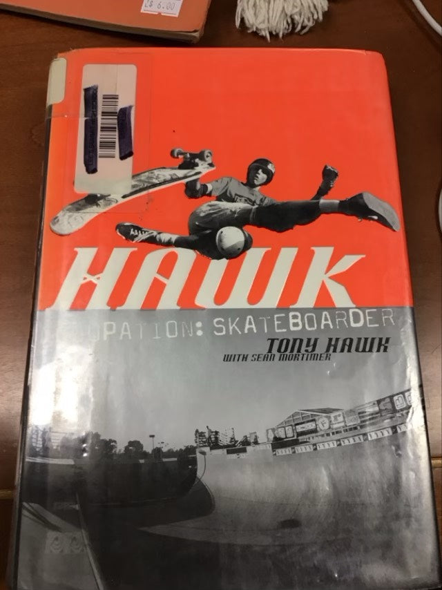 Hawk: Occupation: Skateboarder by Tony Hawk *Ex Library Book