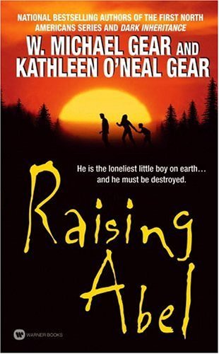 Raising Abel by W. Michael Gear