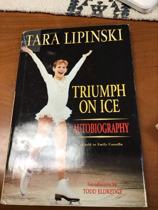 Tara Lipinski : Triumph on Ice by Tara Lipinski