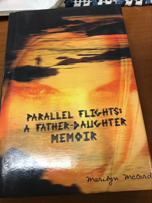 Parallel Flights: A Father-Daughter Memoir. by Marilyn McCord