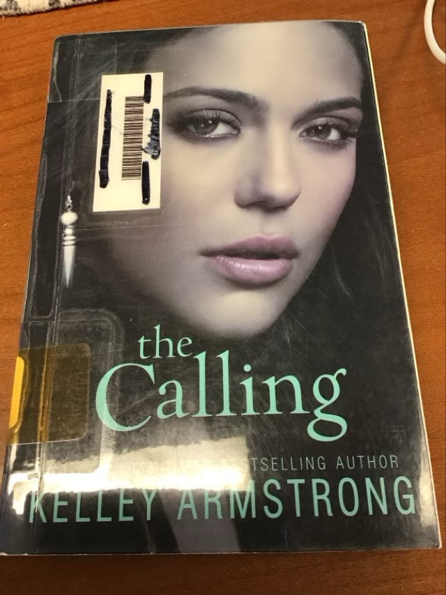 The Calling: A Sizzling Young Adult Supernatural Romance of Chilling Danger and Suspense (Darkness Rising, 2) by Kelley Armstrong *Ex Library Book