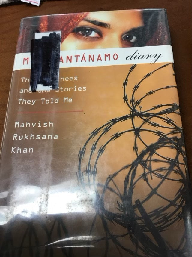 My Guantanamo Diary: The Detainees and the Stories They Told Me by Mahvish Khan  * Ex Library Book