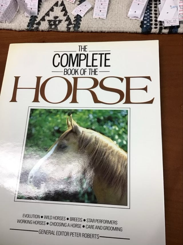 The Complete Book of the Horse by Peter Roberts
