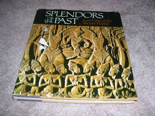 Splendors of the Past by National Geographic Society. Special Publications Division