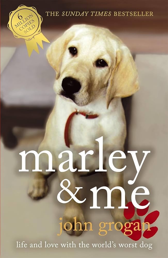 Marley & Me: Life and Love with the World's Worst Dog by John Grogan