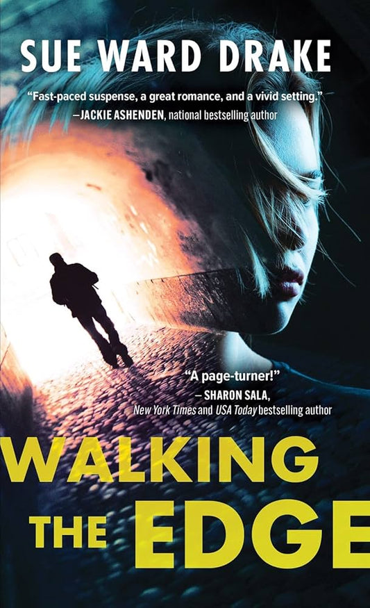 Walking the Edge: Girl Desperate to Protect Her Family, Runs Afoul of Mr. Tall, Dark, and Sexy in the Big Easy (Danger in the Big Easy, 1) by Sue Ward Drake