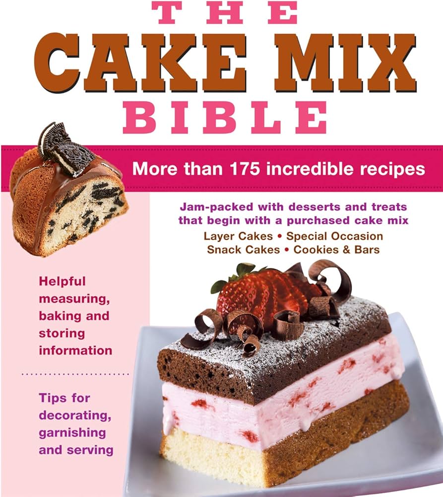 The Cake Mix Bible by Louis Editor Weber