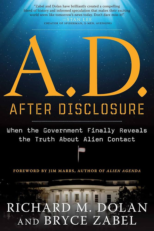 A.D. After Disclosure: When the Government Finally Reveals the Truth About Alien Contact by Richard Dolan