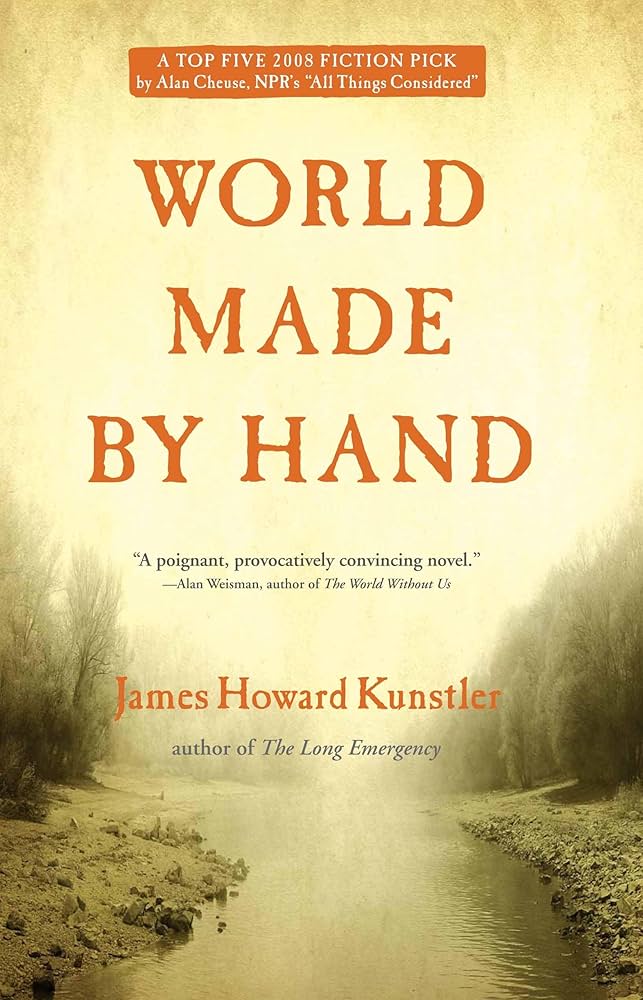 World Made by Hand: A Novel by James Howard Kunstler