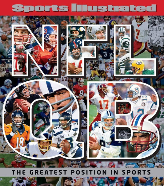 Sports Illustrated NFL Quarterback [QB]: The Greatest Position in Sports by Sports Illustrated