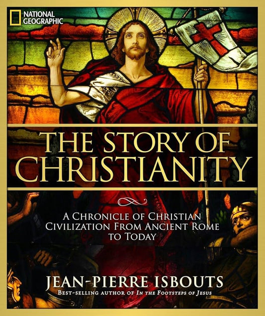 The Story of Christianity by Jean-Pierre Isbouts